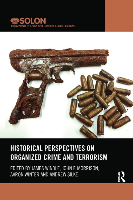 Historical Perspectives on Organized Crime and Terrorism by J... - 9780367482183