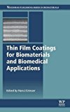 Thin Film Coatings for Biomaterials and Biomedical Applications - 9781782424536