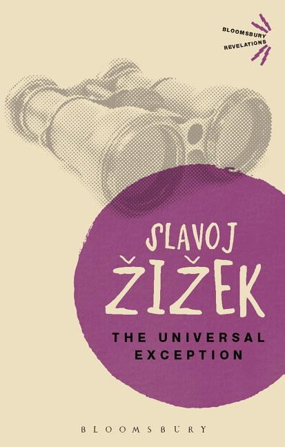 The Universal Exception by Slavoj iek, Rex Butler, Scott St... - 9781472570079
