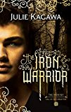 The Iron Warrior by Julie Kagawa - 9781848454088