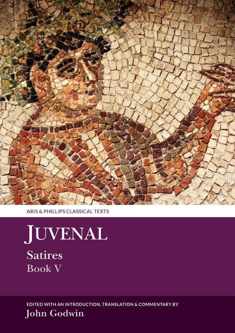 Juvenal: Satires Book V Godwin Paperback Liverpool University Press