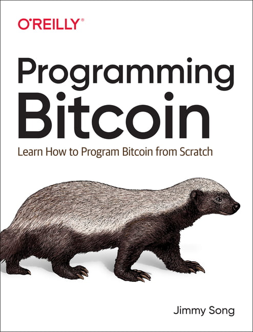 Programming Bitcoin by Jimmy Song - 9781492031499