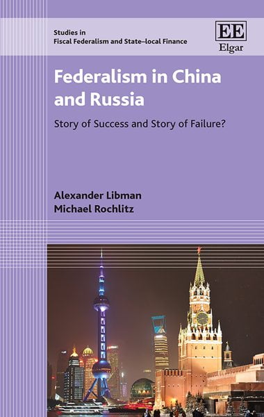 Federalism in China and Russia – Story of Success and Story of Failure? Libman