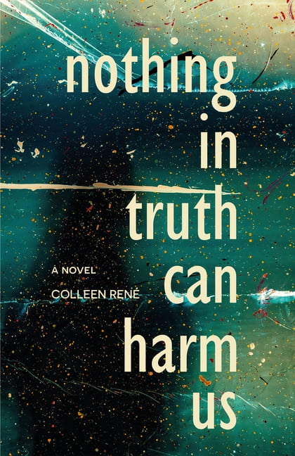 Nothing in Truth Can Harm Us - 9781990160226
