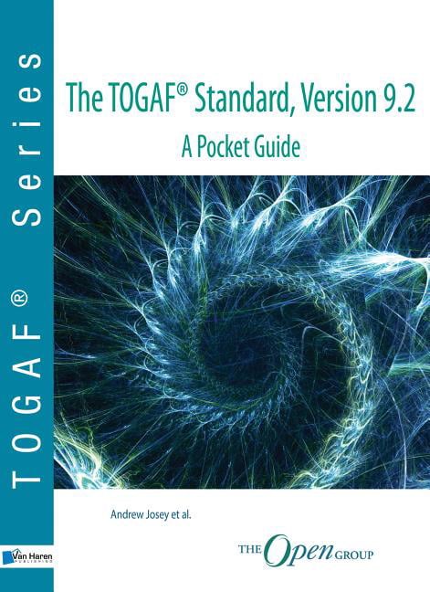 The TOGAF ® Standard, Version 9.2 - A Pocket Guide (TOGAF series) By Andrew Jos