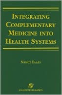 Integrating Complementary Medicine into Health Systems Faass Hardback