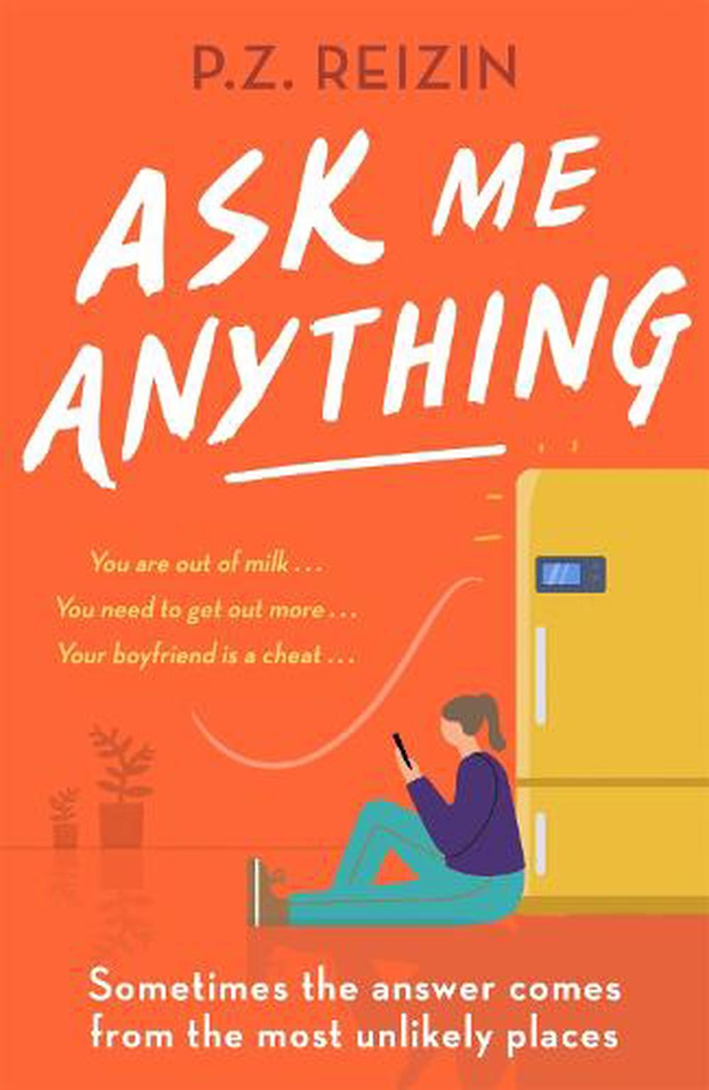 Ask Me Anything: The quirky, life-affirming love story of the year By P. Z. Rei