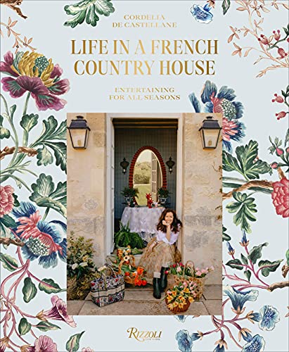 Life In A French Country House by Cordelia de Castellane, Mat... - 9780847870936
