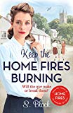 Keep the Home Fires Burning: A heart-warming wartime saga-S. Block