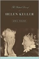 The Radical Lives of Helen Keller by Kim E. Nielsen - 9780814758137