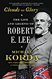 Clouds of Glory: The Life and Legend of Robert E Lee by Michael Korda (PB 2015) - Image 6