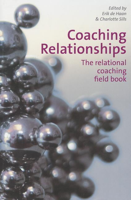 Coaching Relationships: The Relational Coaching Field Book (Management Policy Ed