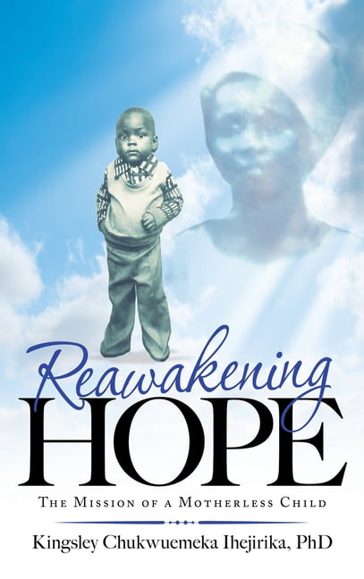 Reawakening Hope: The Mission of a Motherless Child HARDBACK 9781664244979