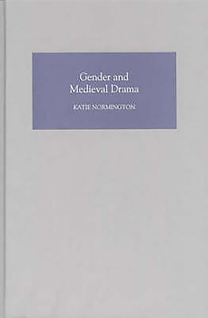 Gender and Medieval Drama Normington Hardback D. S. Brewer 9781843840275