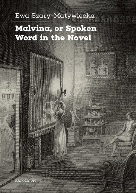 Malvina, or Spoken Word in the Novel by Ewa Szary-Matywiecka PAPERBACK