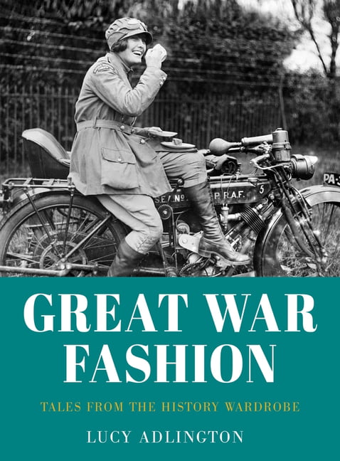 Great War Fashion by Lucy Adlington - 9780750999359