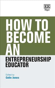 How to Become an Entrepreneurship Educator Jones Hardback Edward Elgar