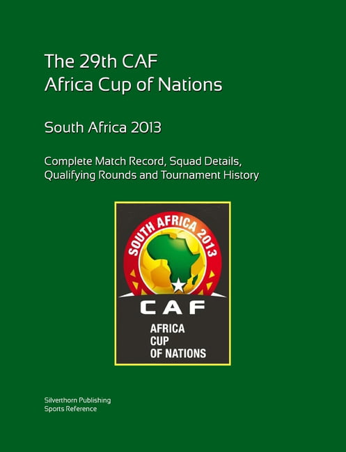 2013 Africa Cup of Nations: Complete Tournament Record By Simon Barclay