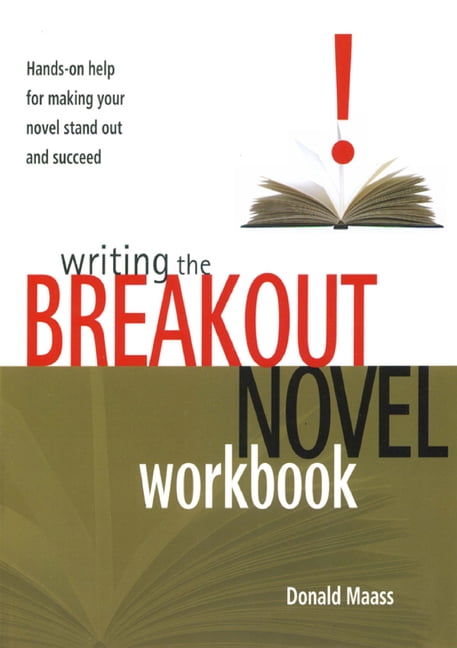 Writing the Breakout Novel Workbook: Hands-on Help for Making Your Novel Stand O