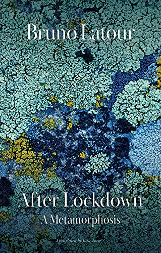 After Lockdown – A Metamorphosis Latour Hardback Polity Press 9781509550012