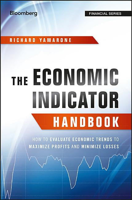Isdp The Economic Indicator Handbook: How To Evaluate Economic Trends To Maximize Profits And Minimize Losses (Bloomberg Financial)