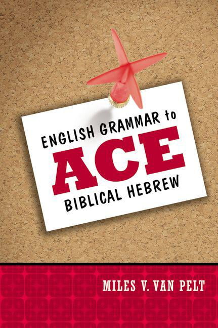 English Grammar to Ace Biblical Hebrew, Paperback, Miles Van Pelt - Image 3