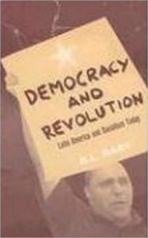 Democracy and Revolution: Latin America and Soc... - D L Raby - Acceptable - ...
