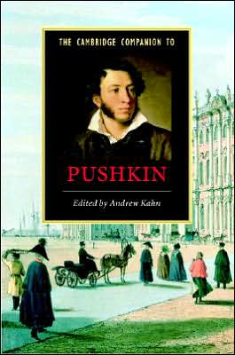 The Cambridge Companion to Pushkin by Andrew Kahn - 9780521843676
