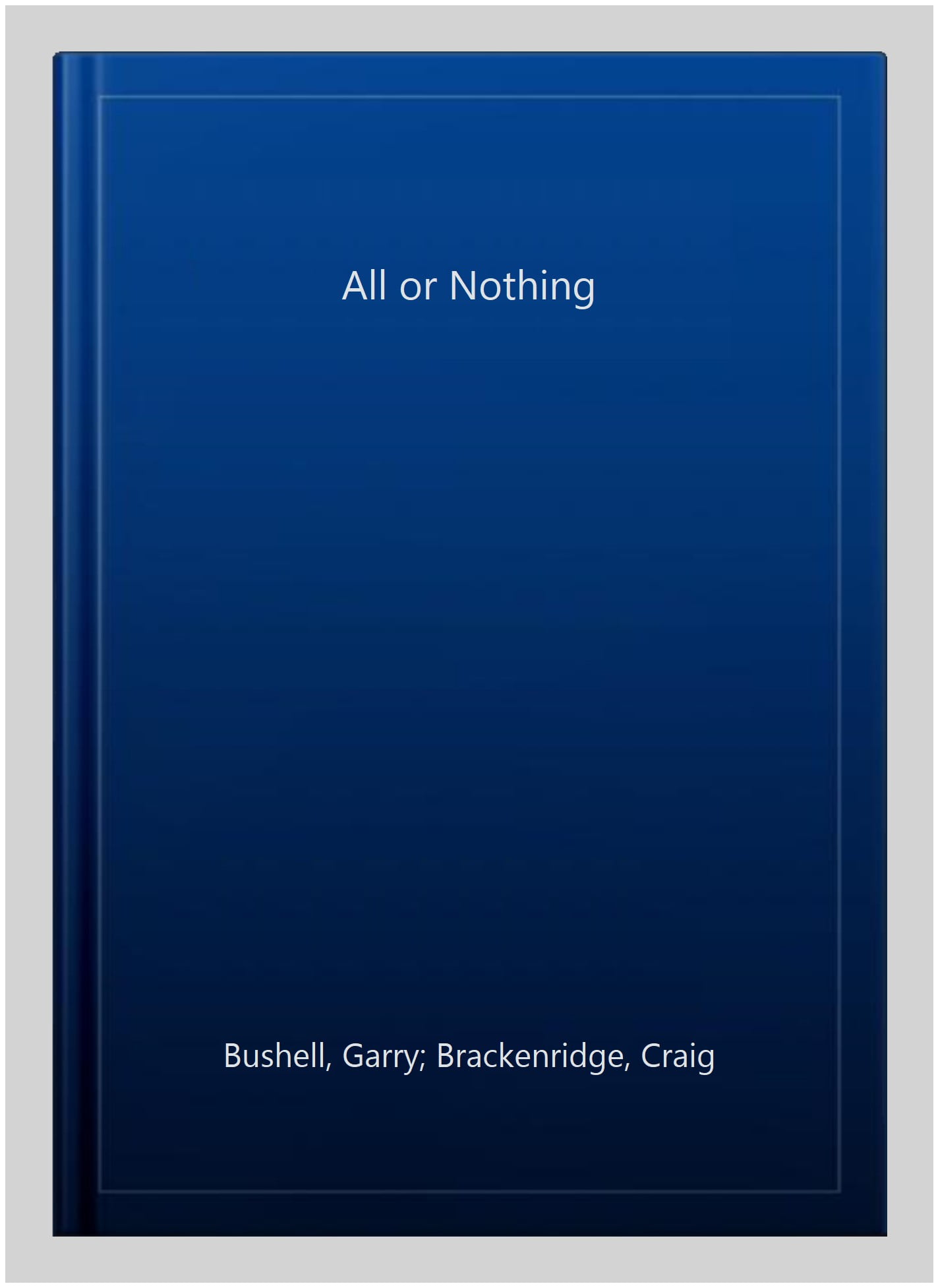 All or Nothing by Garry Bushell, Craig Brackenridge (Paperback, 2019)