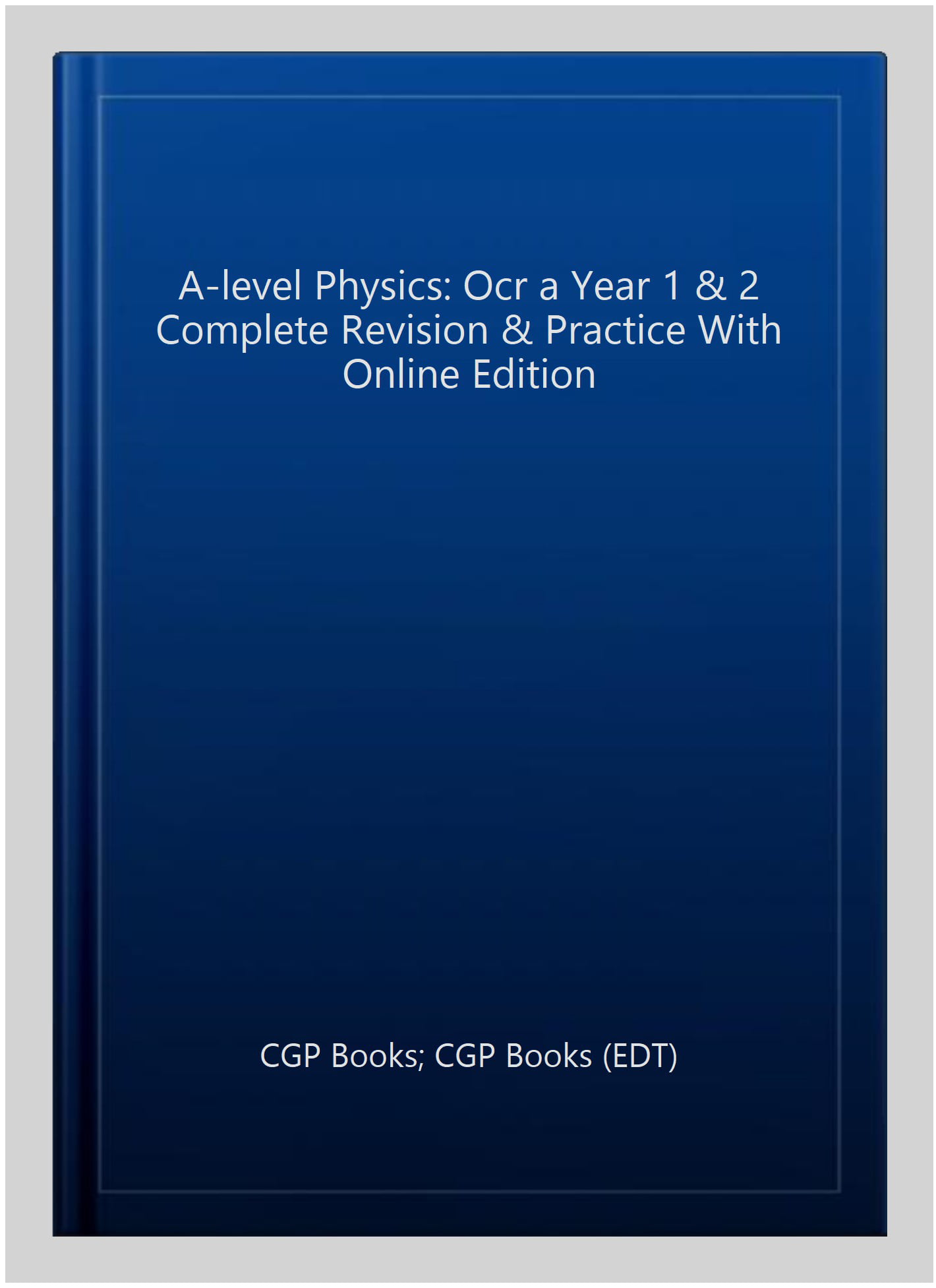A-Level Physics: OCR A Year 1 & 2 Complete Revision & Practice with Online Edition