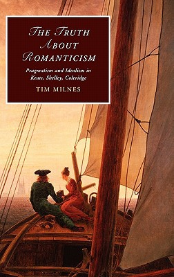 The Truth about Romanticism by Tim Milnes - 9780521198073