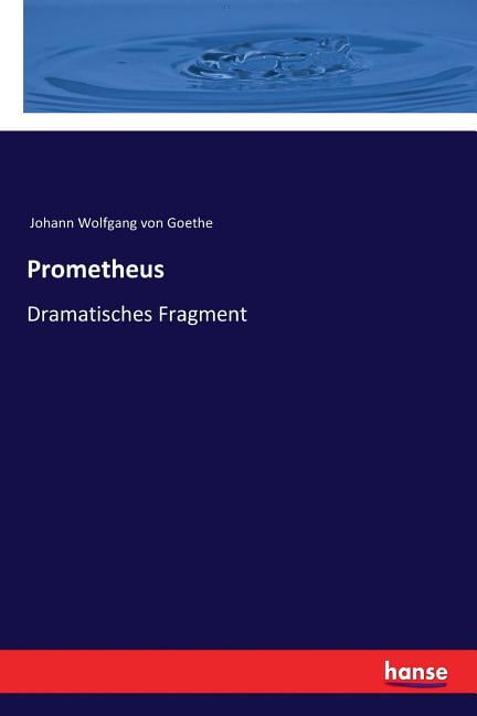 Goethe - Prometheus Dramatisches Fragment - New paperback or softback  - X555z