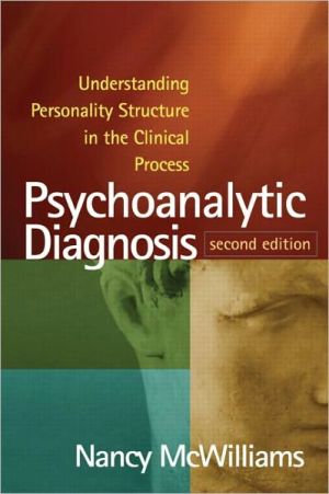 Psychoanalytic Diagnosis, Second Edition by Nancy McWilliams - 9781609184940