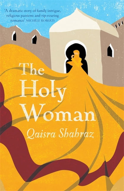 Holy Woman, The By Qaisra Shahraz