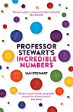 Professor Stewart's Incredible Numbers by Professor Ian Stewart (Paperback Book)