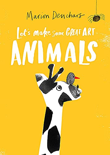 Let's Make Some Great Art: Animals: 1 By Marion Deuchars