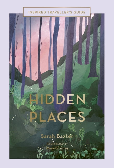 Hidden Places by Sarah Baxter (Hardback Book)