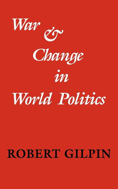 War and Change in World Politics by Robert Gilpin - 9780521240185