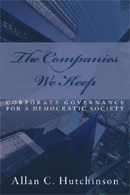 The Companies We Keep – Corporate Governance for a Democratic Society Hutchinson