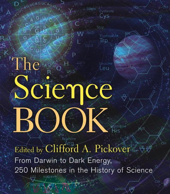 The Science Book: From Darwin to Dark Energy, 250 Milestones in the History...