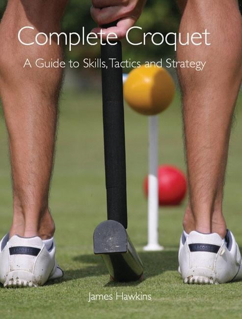 Complete Croquet by James Hawkins - 9781847971685