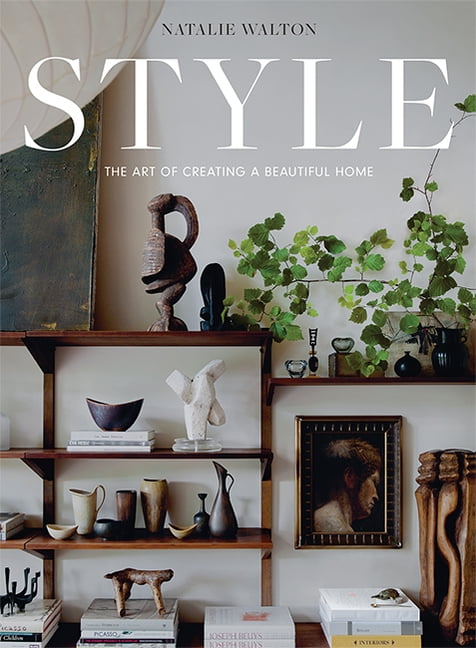 Style: The Art of Creating a Beautiful Home by Natalie Walton - 9781743797976
