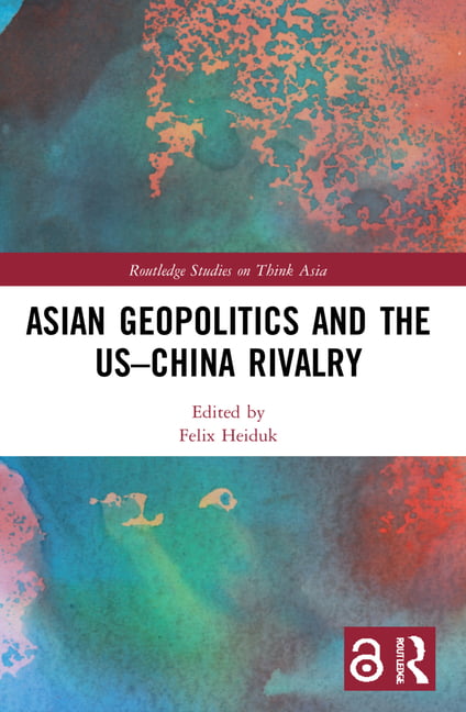 Asian Geopolitics and the USChina Rivalry - 9780367618469