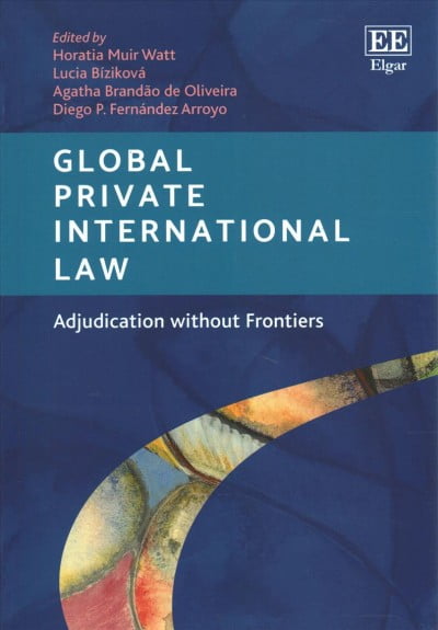 Global Private International Law – Adjudication without Frontiers Muir Watt