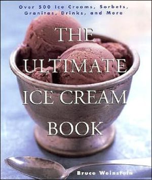 The Ultimate Ice Cream Book: Over 500 Ice Crea- paperback, 0688161499, Weinstein