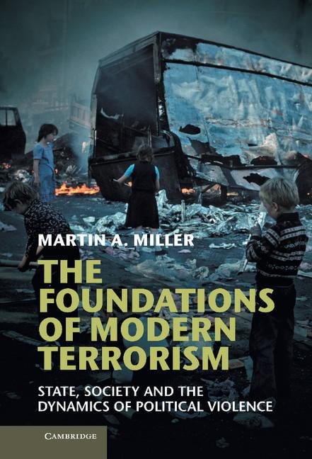 The Foundations of Modern Terrorism Miller Hardback Cambridge University Press