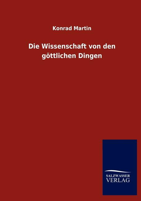 Martin - Die Wissenschaft von den gttlichen Dingen - New paperback or - X555z