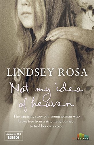 Not My Idea of Heaven (My Story),Lindsey Rosa
