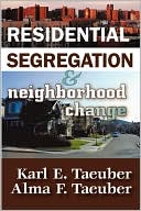 Residential Segregation and Neighborhood Change - 9780202362793