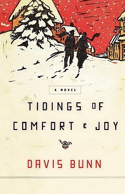 Tidings of Comfort and   Joy by Davis Bunn - 9781595548306